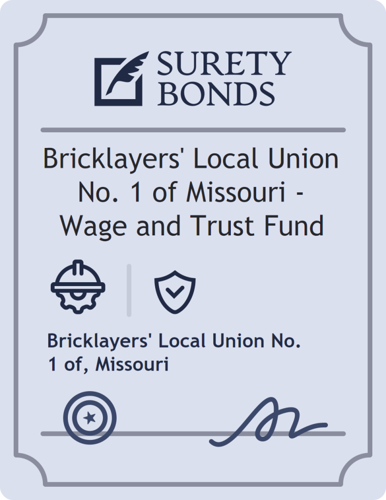 Surety bond badge for Bricklayers' Local Union No. 1 of Missouri - Wage and Trust Fund