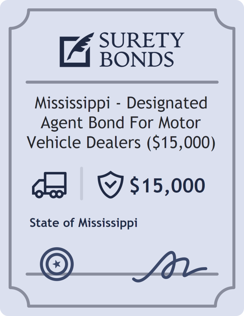 Surety bond badge for Mississippi - Designated Agent Bond For Motor Vehicle Dealers ($15,000)