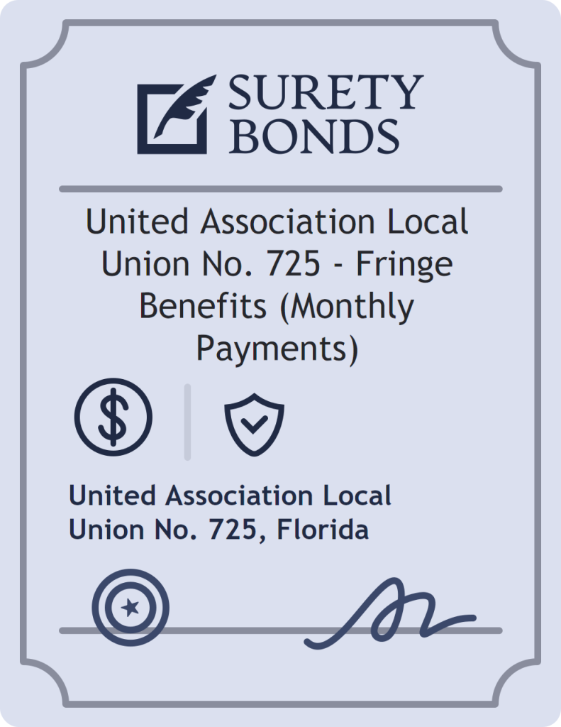 Surety bond badge for United Association Local Union No. 725 - Fringe Benefits (Monthly Payments)