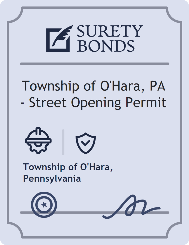 Surety bond badge for Township of O'Hara, PA - Street Opening Permit