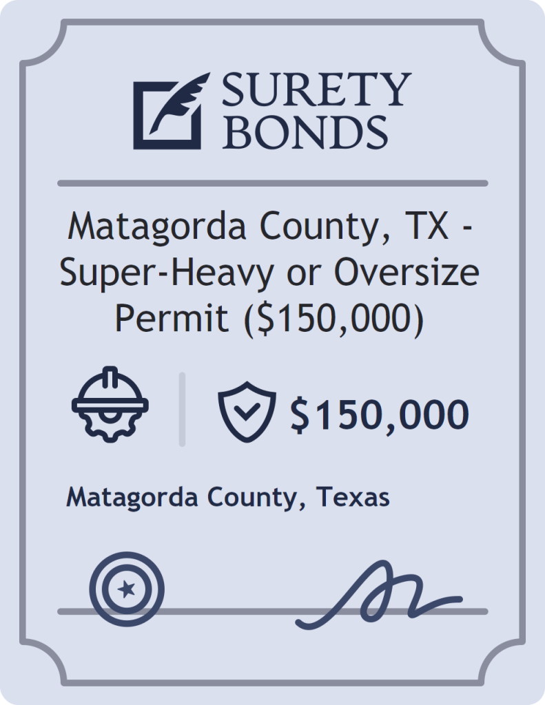 Surety bond badge for Matagorda County, TX - Super-Heavy or Oversize Permit ($150,000)