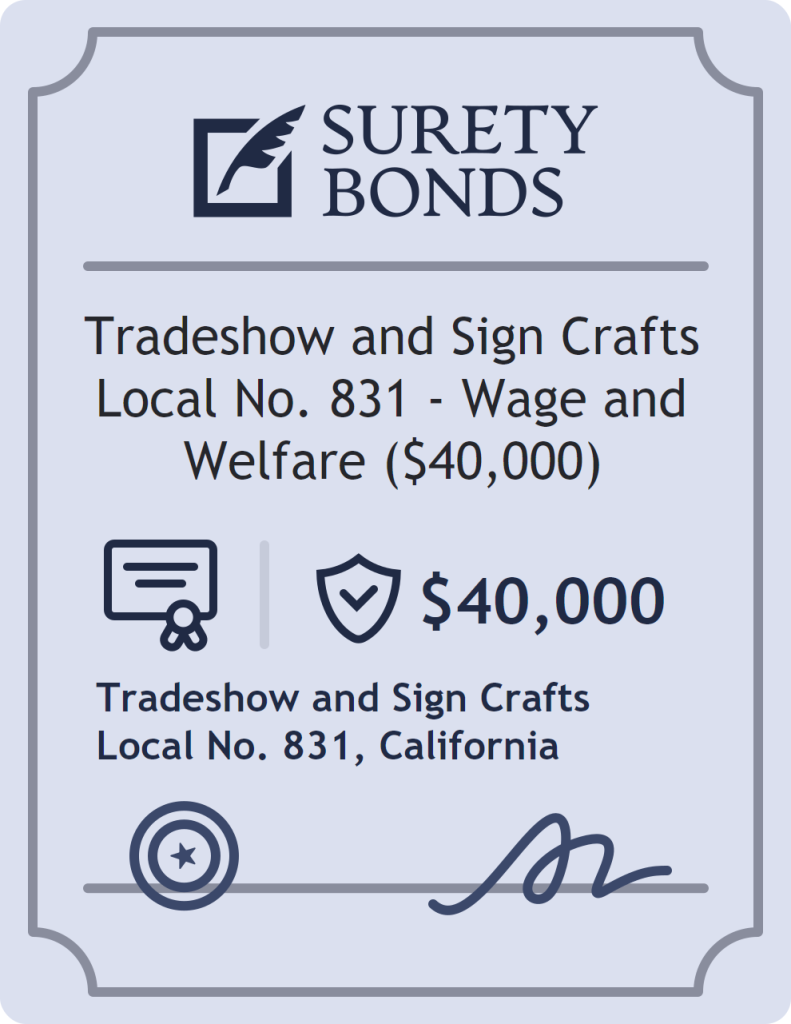 Surety bond badge for Tradeshow and Sign Crafts Local No. 831 - Wage and Welfare ($40,000)