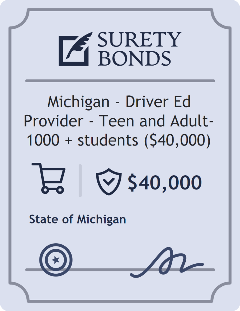 Surety bond badge for Michigan - Driver Ed Provider - Teen and Adult- 1000 + students ($40,000)