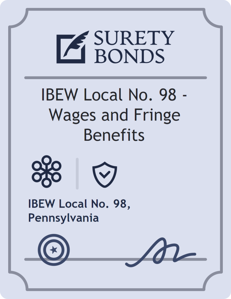 Surety bond badge for IBEW Local No. 98 - Wages and Fringe Benefits
