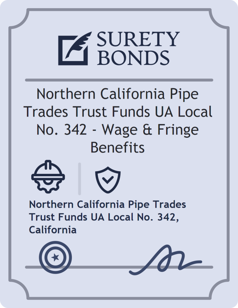 Surety bond badge for Northern California Pipe Trades Trust Funds UA Local No. 342 - Wage & Fringe Benefits