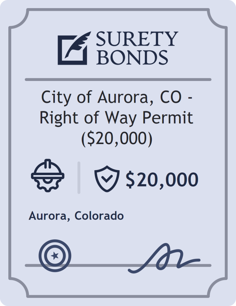 Surety bond badge for City of Aurora, CO - Right of Way Permit ($20,000)