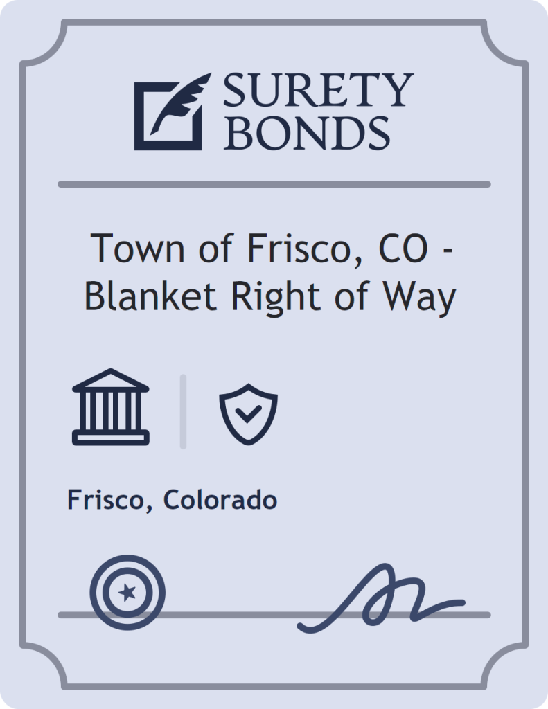 Surety bond badge for Town of Frisco, CO - Blanket Right of Way