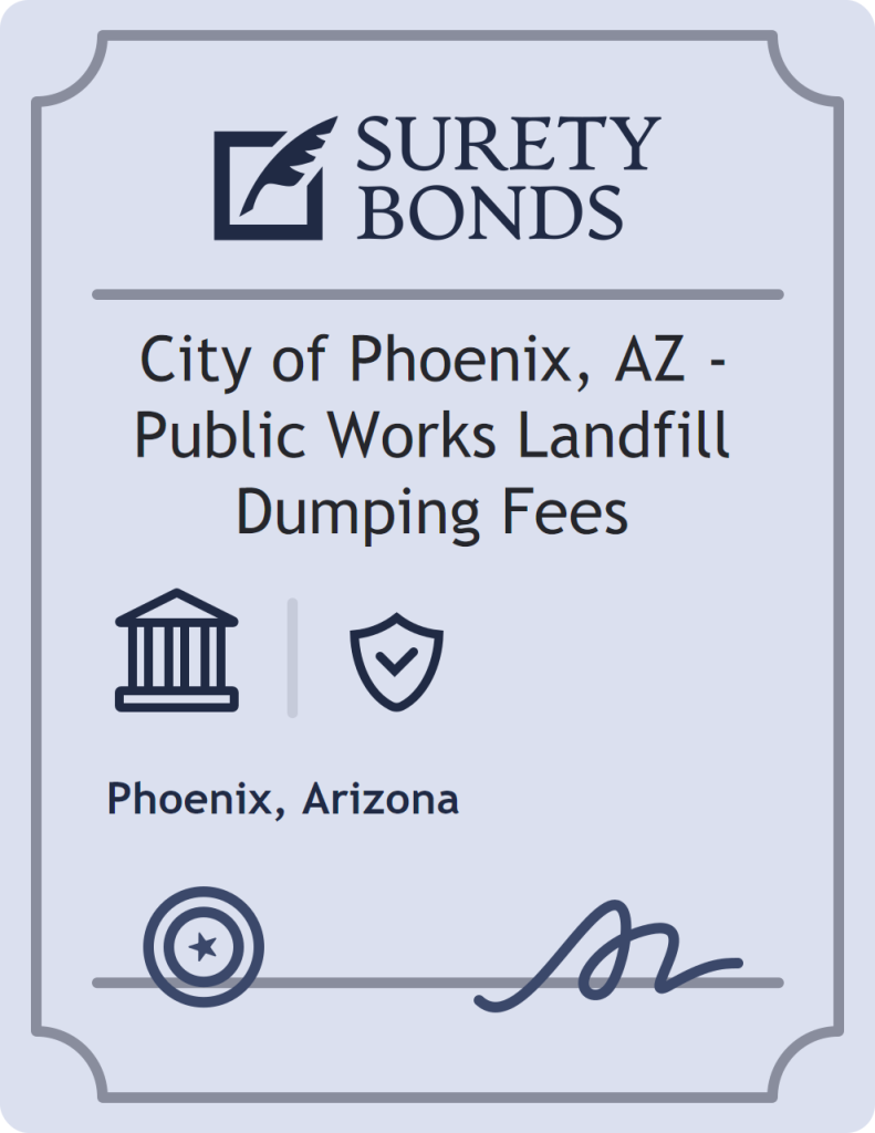 Surety bond badge for City of Phoenix, AZ - Public Works Landfill Dumping Fees