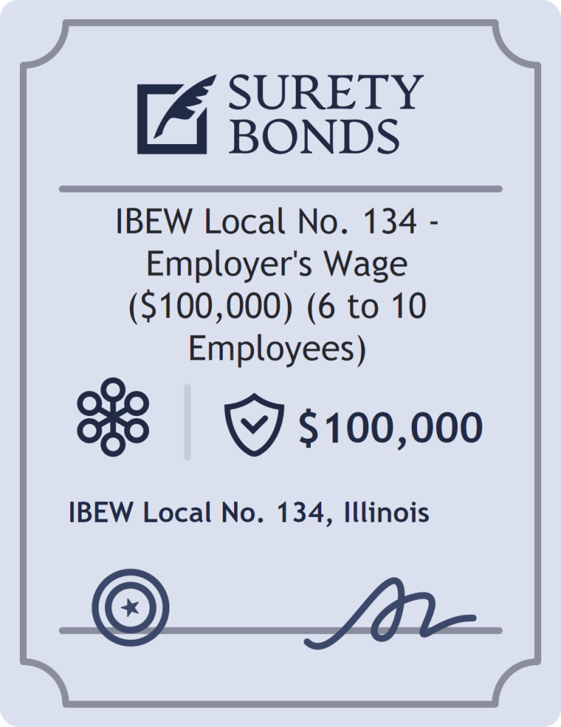 Surety bond badge for IBEW Local No. 134 - Employer's Wage ($100,000) (6 to 10 Employees)