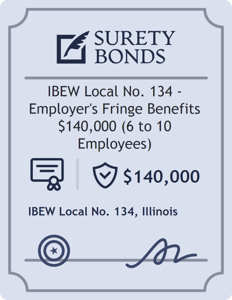 Surety bond badge for IBEW Local No. 134 - Employer's Fringe Benefits $140,000 (6 to 10 Employees)