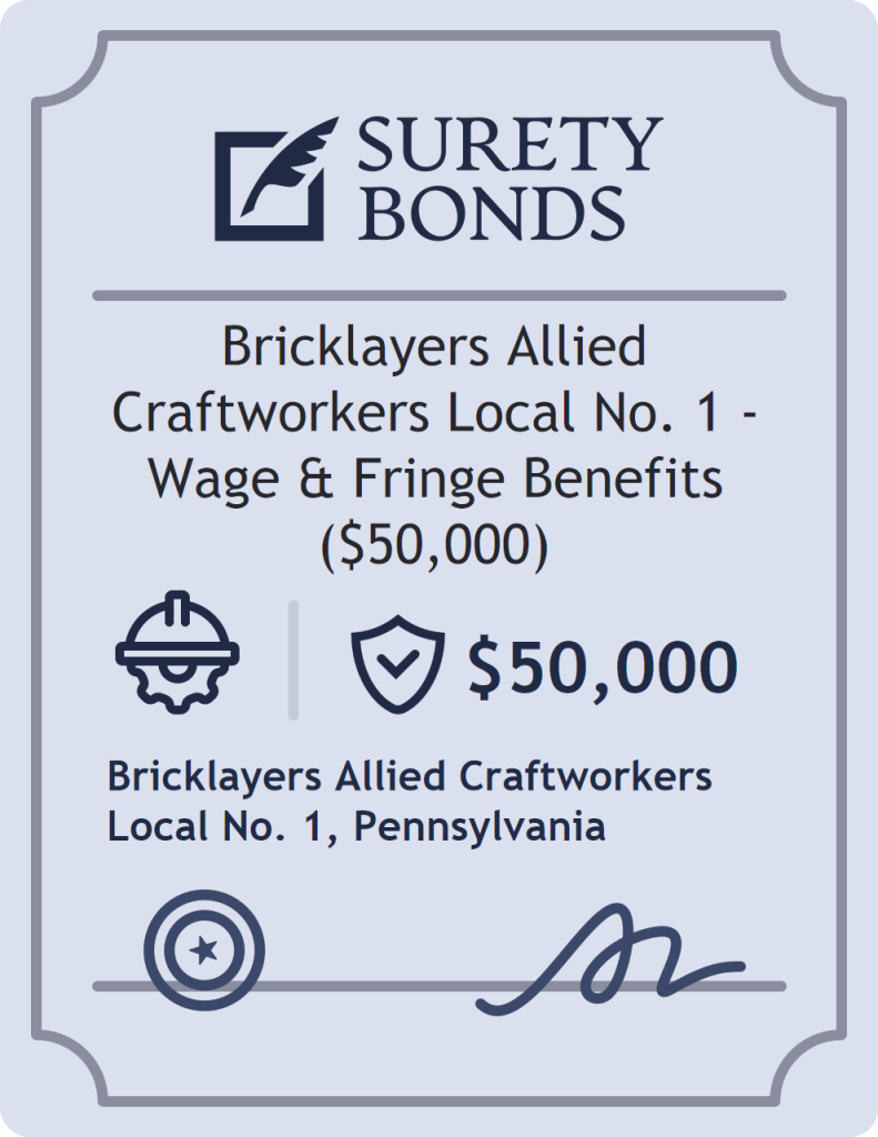 Surety bond badge for Bricklayers Allied Craftworkers Local No. 1 - Wage & Fringe Benefits ($50,000)