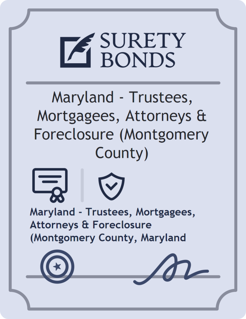 Surety bond badge for Maryland - Trustees, Mortgagees, Attorneys & Foreclosure (Montgomery County)