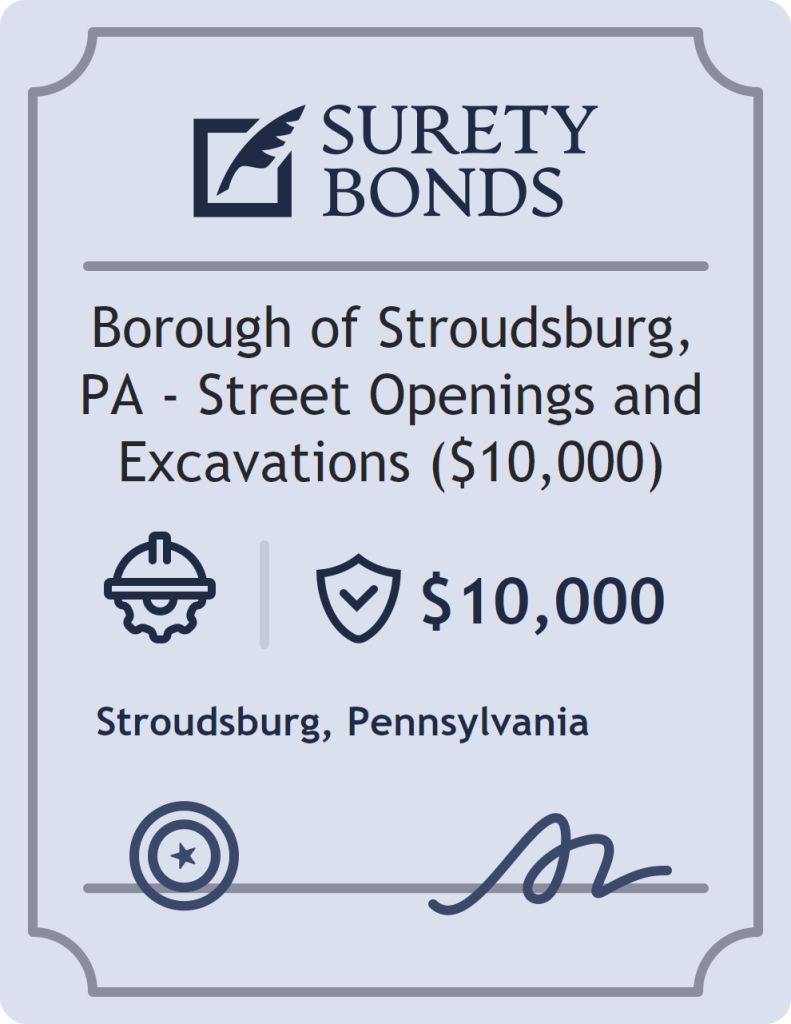 Surety bond badge for Borough of Stroudsburg, PA - Street Openings and Excavations ($10,000)