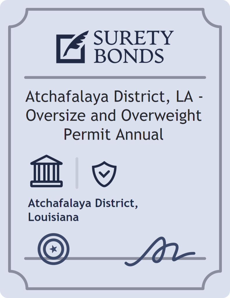 Surety bond badge for Atchafalaya District, LA - Oversize and Overweight Permit Annual
