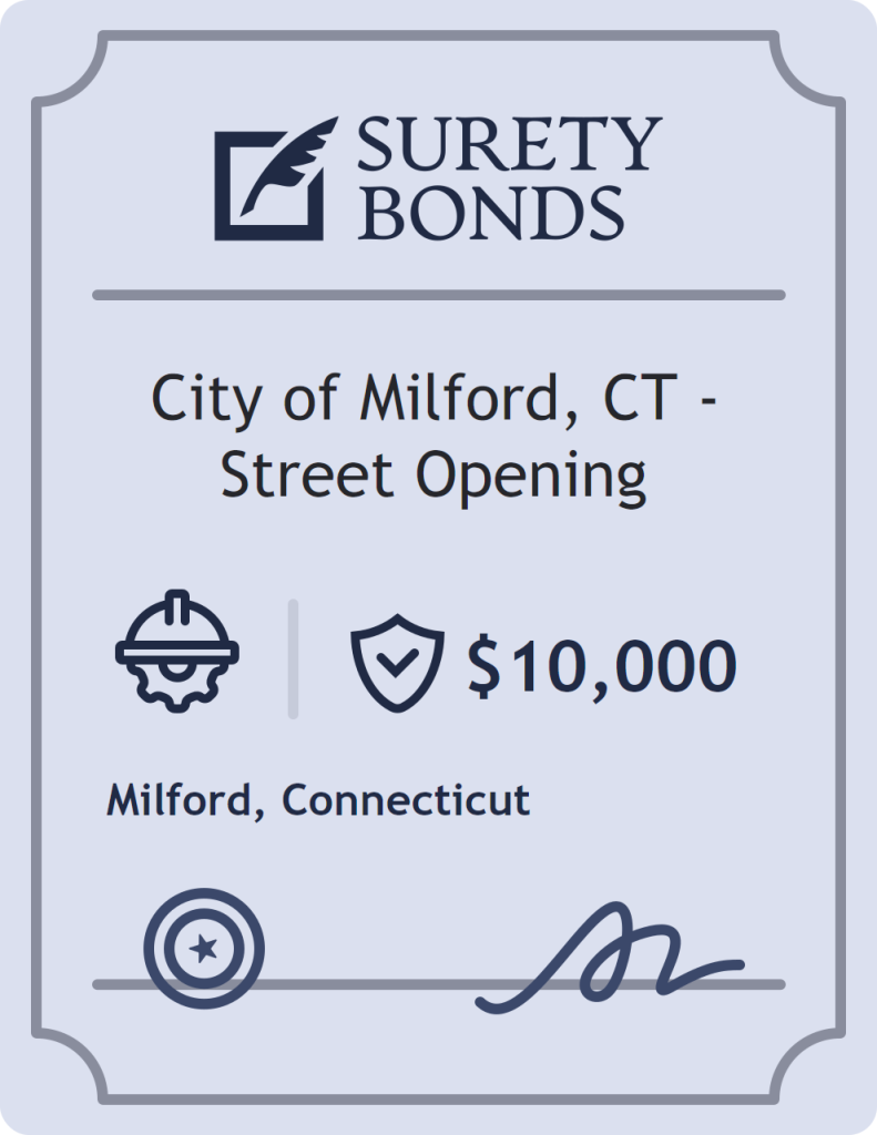 Surety bond badge for City of Milford, CT - Street Opening