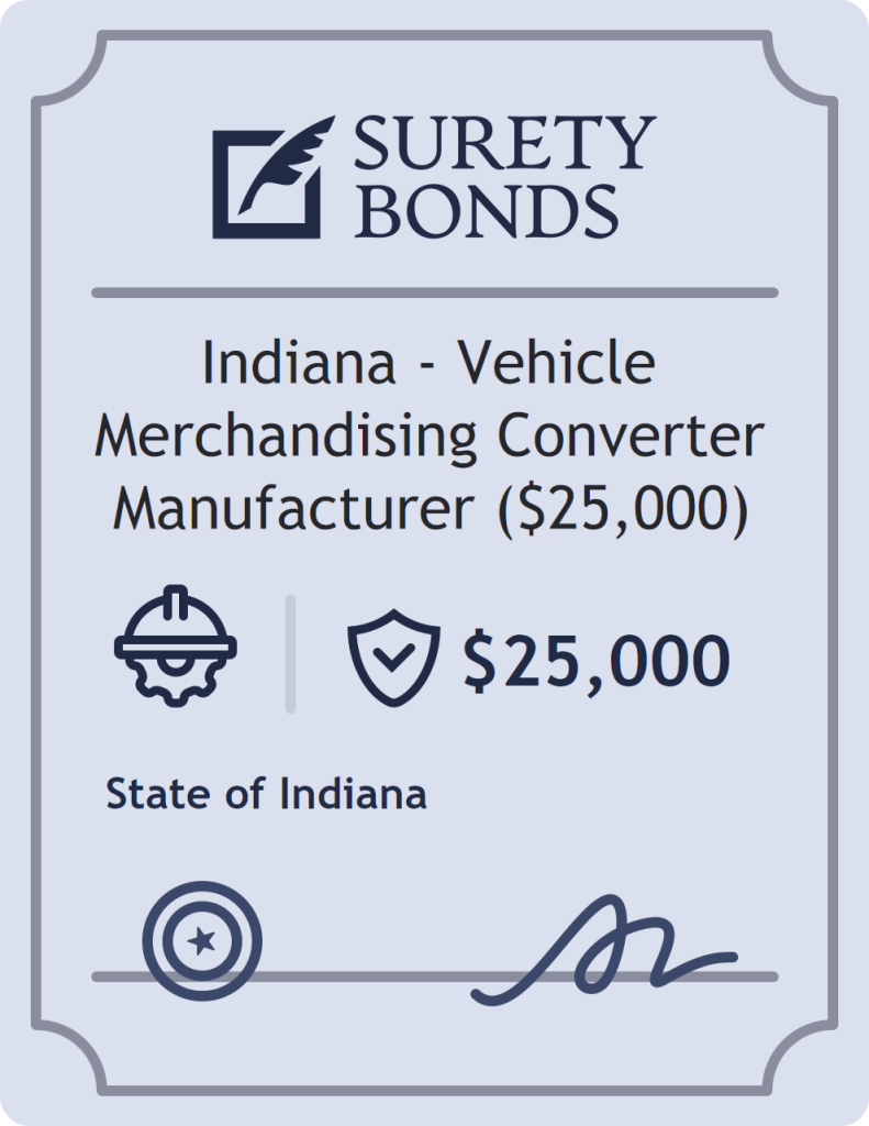 Surety bond badge for Indiana - Vehicle Merchandising Converter Manufacturer ($25,000)