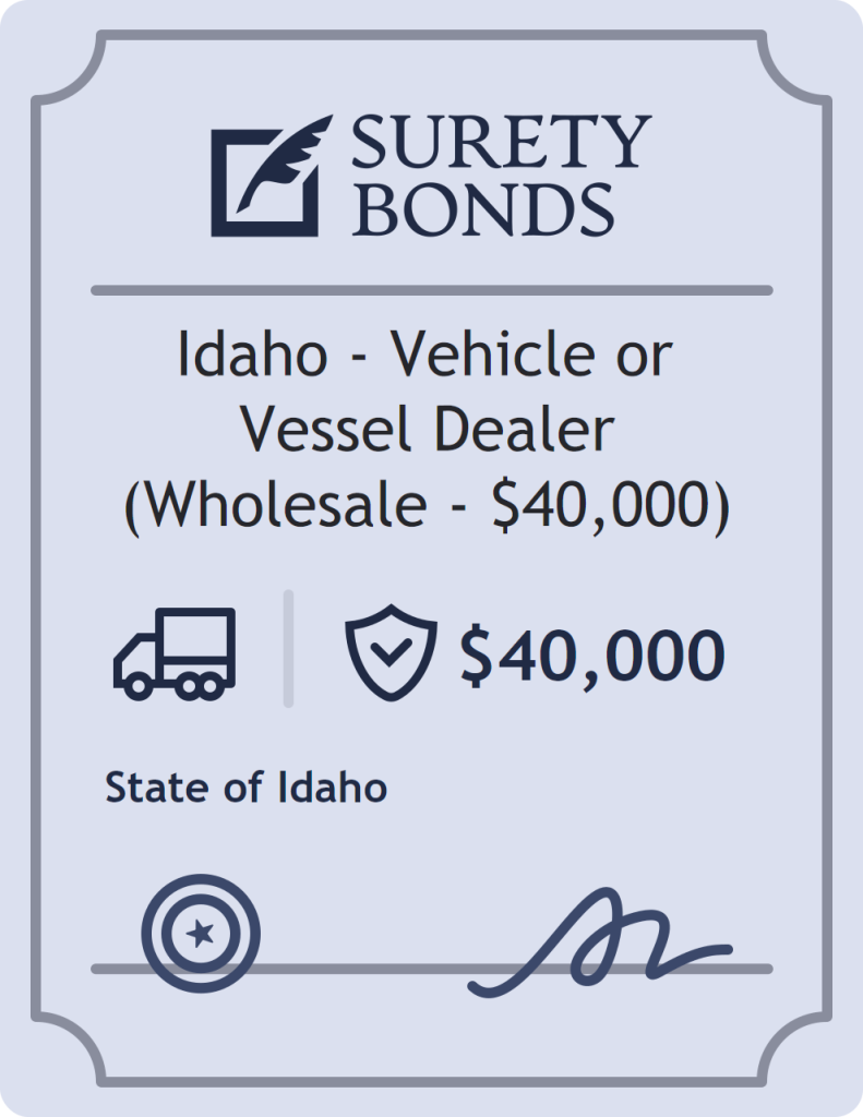Surety bond badge for Idaho - Vehicle or Vessel Dealer (Wholesale - $40,000)