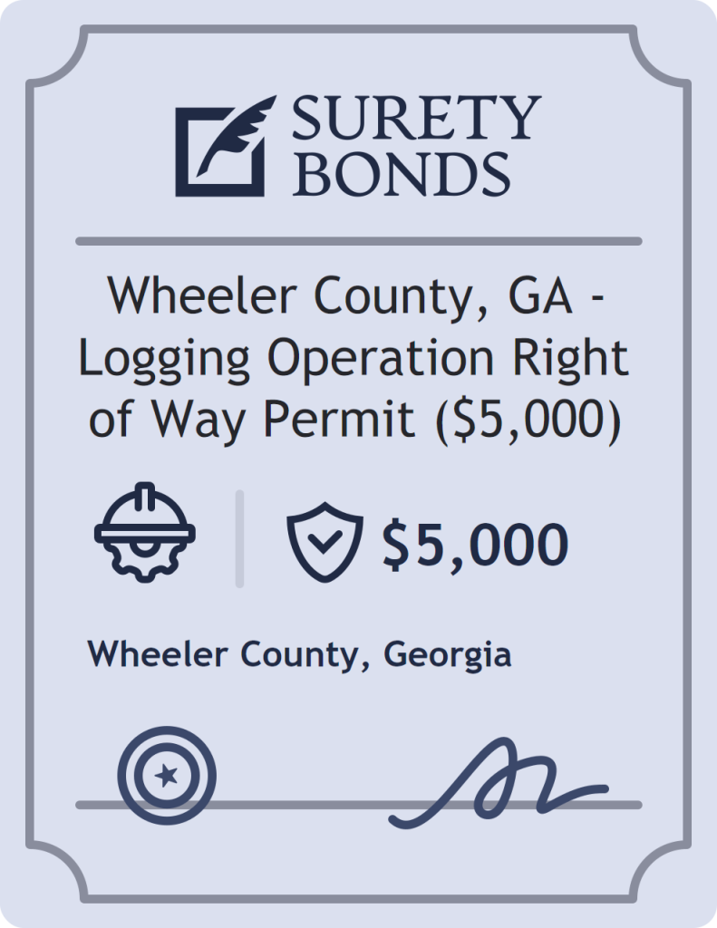 Surety bond badge for Wheeler County, GA - Logging Operation Right of Way Permit ($5,000)
