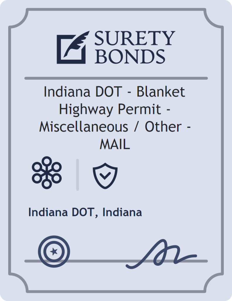 Surety bond badge for Indiana DOT - Blanket Highway Permit - Miscellaneous / Other - MAIL