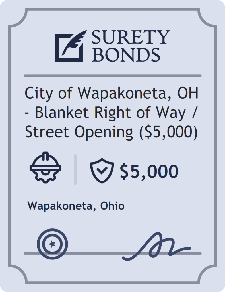 Surety bond badge for City of Wapakoneta, OH - Blanket Right of Way / Street Opening ($5,000)
