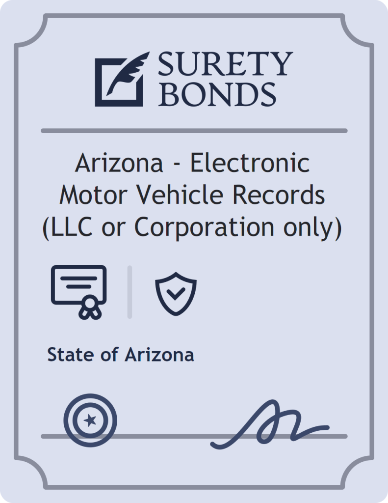 Surety bond badge for Arizona - Electronic Motor Vehicle Records (LLC or Corporation only)