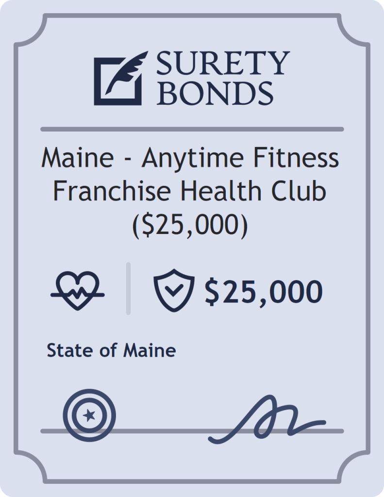 Surety bond badge for Maine - Anytime Fitness Franchise Health Club ($25,000)