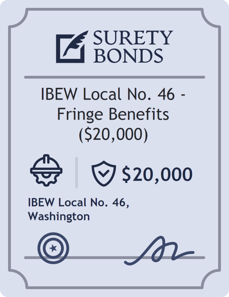 IBEW Local No. 46 - Fringe Benefits ($20,000) Bond