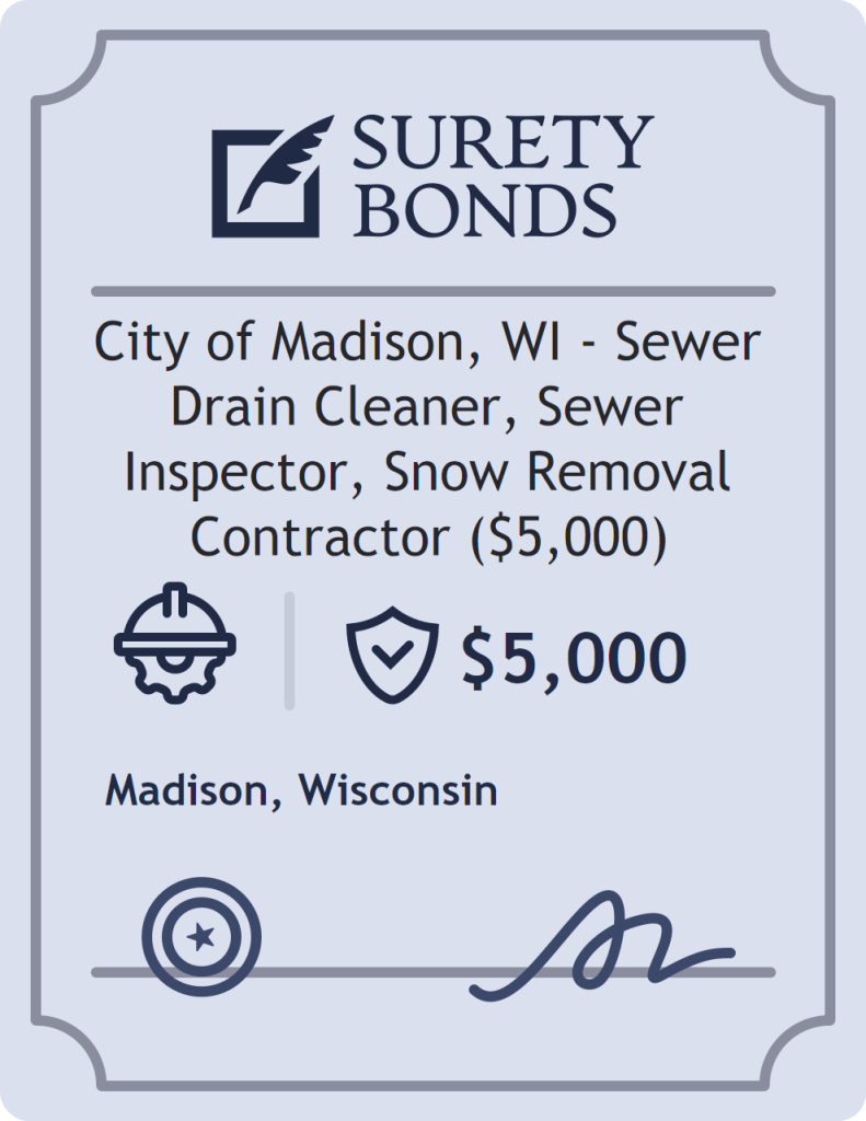 City of Madison, WI - Sewer Drain Cleaner, Sewer Inspector, Snow Removal Contractor ($5,000) Bond