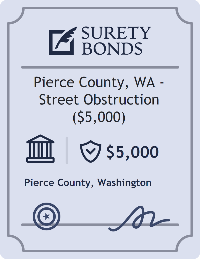 Pierce County, WA - Street Obstruction ($5,000) Bond
