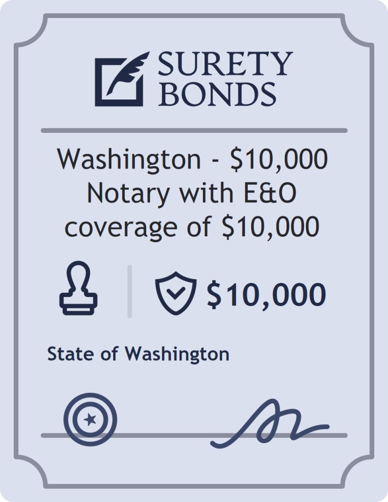 Washington - $10,000 Notary with E&O coverage of $10,000 Bond