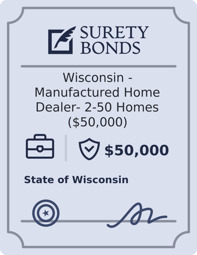 Wisconsin - Manufactured Home Dealer- 2-50 Homes ($50,000) Bond