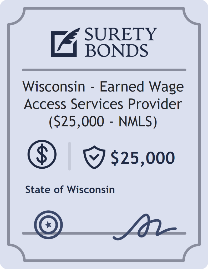 Wisconsin - Earned Wage Access Services Provider ($25,000 - NMLS) Bond