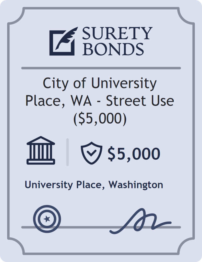 City of University Place, WA - Street Use ($5,000) Bond
