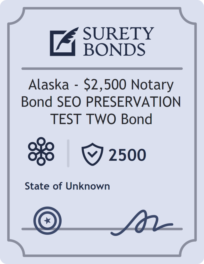 Surety bond badge for Alaska - $2,500 Notary Bond SEO PRESERVATION TEST THREE Bond