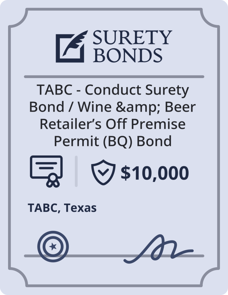 TABC - Conduct Surety Bond / Wine & Beer Retailer’s Off Premise Permit (BQ) Bond surety bond badge